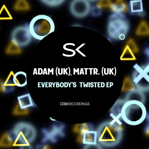 Mattr. (UK) & Adam (UK) - Everybody's Twisted [SK276]